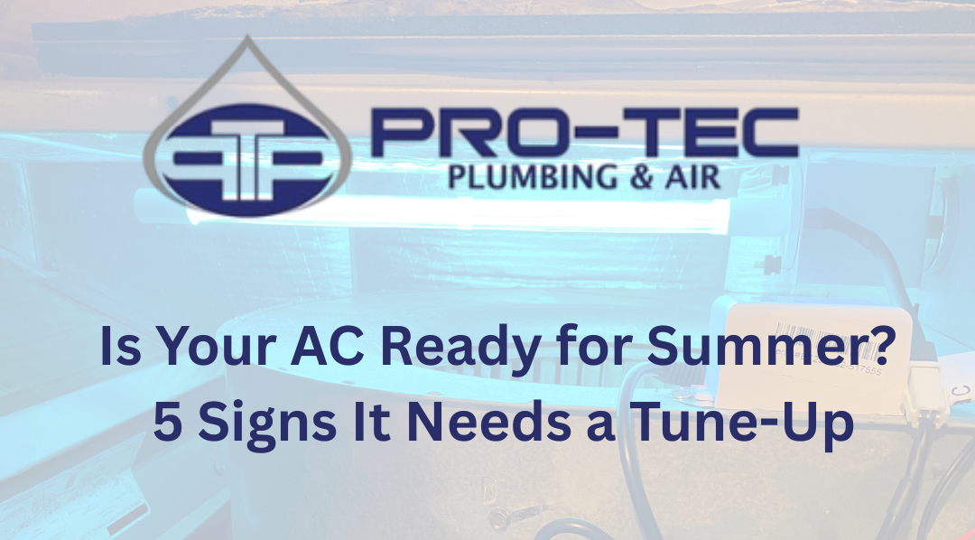 PRO-TEC Plumbing & Air guide to preparing your AC for summer